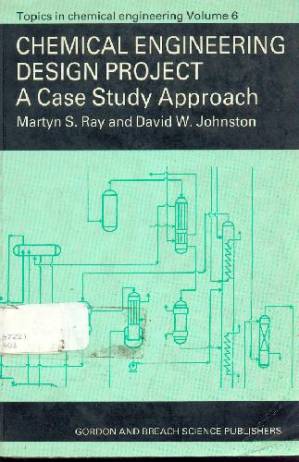 دانلود کتاب Chemical Engineering Design Project – A Case Study Approach Topics in Chemical Engineering;