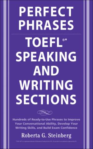 دانلود کتاب Perfect phrases for the TOEFL speaking and writing sections: hundreds of ready-to-use phrases to improve your conversational ability, develop your writing skills, and build exam confidence
