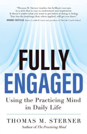 دانلود کتاب Fully engaged: using the practicing mind in daily life