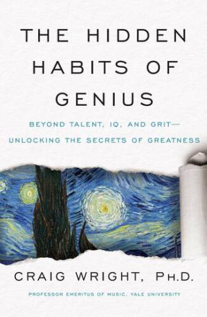 دانلود کتاب The Hidden Habits of Genius: Beyond Talent, IQ, and Grit—Unlocking the Secrets of Greatness