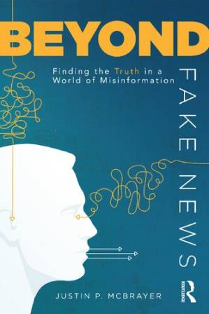 دانلود کتاب Beyond Fake News: Finding the Truth in a World of Misinformation