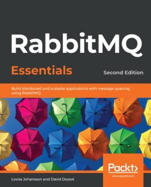دانلود کتاب RabbitMQ essentials : build distributed and scalable applications with message queuing using RabbitMQ