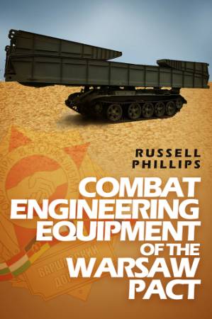 دانلود کتاب Combat Engineering Equipment of the Warsaw Pact: Weapons and Equipment of the Warsaw Pact, Book 2