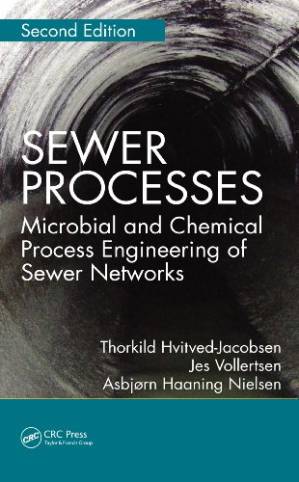 دانلود کتاب Sewer Processes: Microbial and Chemical Process Engineering of Sewer Networks, Second Edition