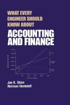دانلود کتاب What Every Engineer Should Know about Accounting and Finance