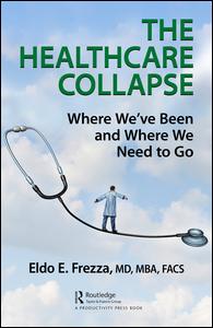 دانلود کتاب The Healthcare Collapse: Where We’ve Been and Where We Need to Go