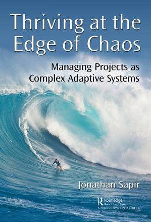 دانلود کتاب Thriving at the Edge of Chaos: Managing Projects as Complex Adaptive Systems