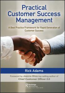 دانلود کتاب Practical Customer Success Management: A Best Practice Framework for Rapid Generation of Customer Success