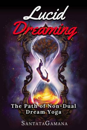 دانلود کتاب Lucid Dreaming: The Path of Non-Dual Dream Yoga. Realizing Enlightenment through Lucid Dreaming
