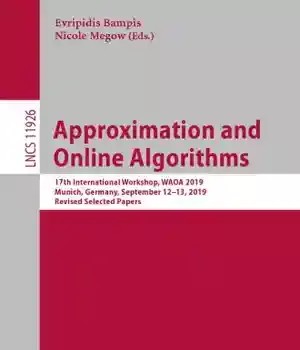 دانلود کتاب Approximation and Online Algorithms, 17 conf., WAOA 2019 – conf