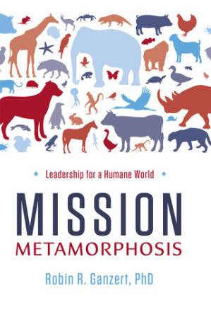 دانلود کتاب Mission Metamorphosis: Leadership for a Humane World