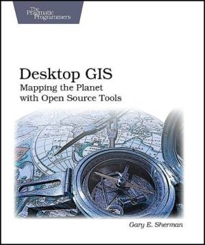 دانلود کتاب Desktop GIS: mapping the planet with open source tools