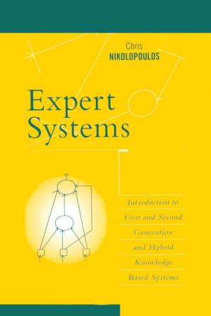 دانلود کتاب Expert Systems: Introduction to First and Second Generation and Hybrid Knowledge Based Systems