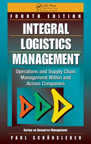 دانلود کتاب Integral Logistics Management: Operations and Supply Chain Management Within and Across Companies, Fourth Edition