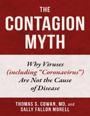 دانلود کتاب The Contagion Myth: Why Viruses (including “Coronavirus”) Are Not the Cause of Disease