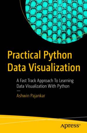 دانلود کتاب Practical Python Data Visualization: A Fast Track Approach To Learning Data Visualization With Python
