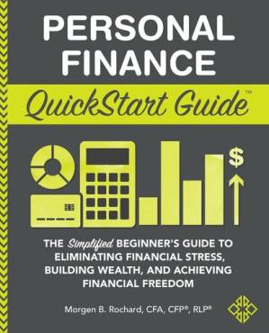 دانلود کتاب Personal Finance QuickStart Guide: The Simplified Beginner’s Guide to Eliminating Financial Stress, Building Wealth, and Achieving Financial Freedom
