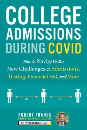 دانلود کتاب College Admissions During COVID: How to Navigate the New Challenges in Admissions, Testing, Financial Aid, and More