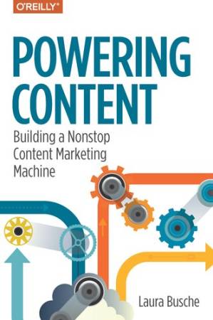 دانلود کتاب Powering Content: Building a Nonstop Content Marketing Machine