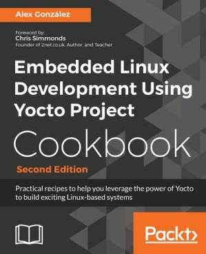 دانلود کتاب Embedded Linux Development Using Yocto Project Cookbook.