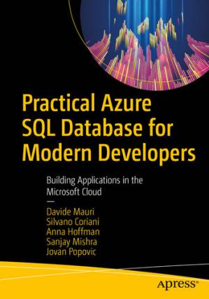 دانلود کتاب Practical Azure SQL Database for Modern Developers: Building Applications in the Microsoft Cloud