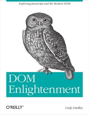 دانلود کتاب DOM Enlightenment: Exploring JavaScript and the Modern DOM