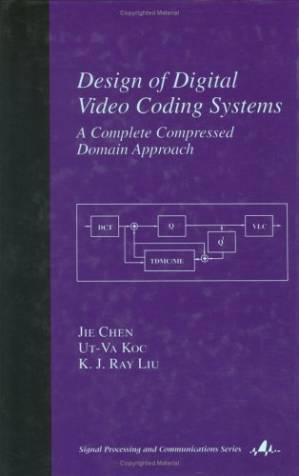 دانلود کتاب Design of digital video coding systems: a complete compressed domain approach