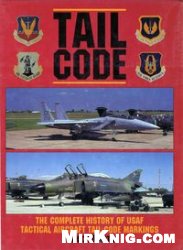 دانلود کتاب Tail Code: The Complete History of USAF Tactical Aircraft Tail Code Markings