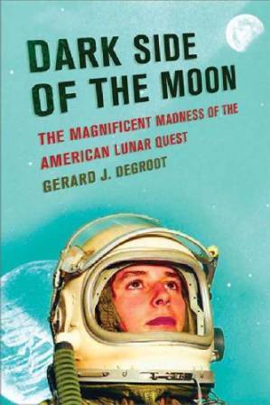 دانلود کتاب Dark side of the Moon – The Magnificent Madness of the American Lunar Quest