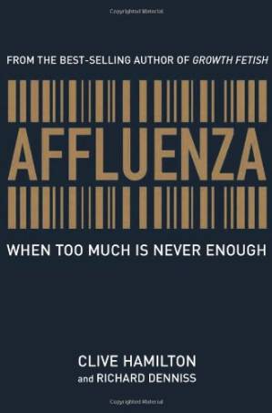 دانلود کتاب Affluenza: When Too Much is Never Enough