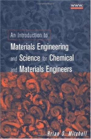 دانلود کتاب An Introduction to Materials Engineering and Science for Chemical and Materials Engineers