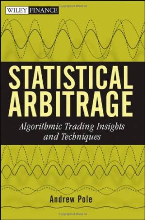 دانلود کتاب Statistical Arbitrage: Algorithmic Trading Insights and Techniques (Wiley Finance)