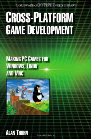 دانلود کتاب Cross Platform Game Development: Make PC Games for Windows, Linux and Mac (Wordware Game Developer’s Library)