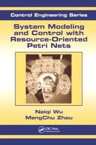 دانلود کتاب System Modeling and Control with Resource-Oriented Petri Nets (Automation and Control Engineering (Unnumbered))