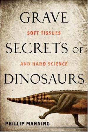 دانلود کتاب Grave Secrets of Dinosaurs– Soft Tissues and Hard Science