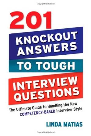 دانلود کتاب 201 Knockout Answers to Tough Interview Questions: The Ultimate Guide to Handling the New Competency-Based Interview Style