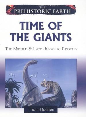 دانلود کتاب THE PREHISTORIC EARTH #5) Time of the Giants: The Middle & Late Jurassic Epochs