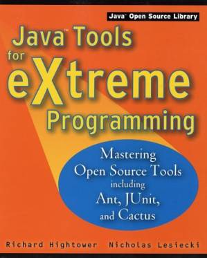 دانلود کتاب Java Tools for Extreme Programming: Mastering Open Source Tools Including Ant, JUnit, and Cactus
