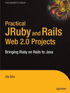 دانلود کتاب Practical JRuby on Rails Web 2.0 projects: bringing Ruby on Rails to the Java platform