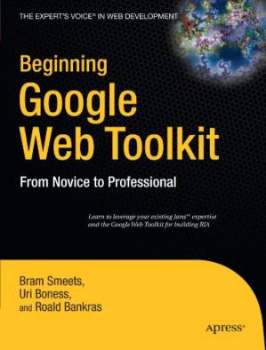 دانلود کتاب Beginning Google Web Toolkit: From Novice to Professional (Beginning: from Novice to Professional)