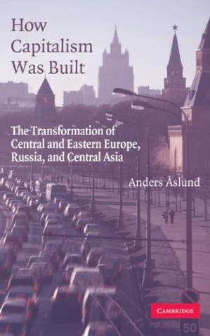 دانلود کتاب How Capitalism Was Built: The Transformation of Central and Eastern Europe, Russia, and Central Asia