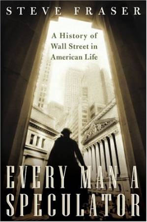 دانلود کتاب Every Man a Speculator: A History of Wall Street in American Life