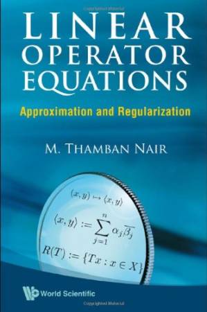 دانلود کتاب Linear Operator Equations: Approximation and Regularization