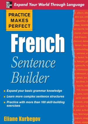 دانلود کتاب Practice Makes Perfect French Sentence Builder (Practice Makes Perfect Series)