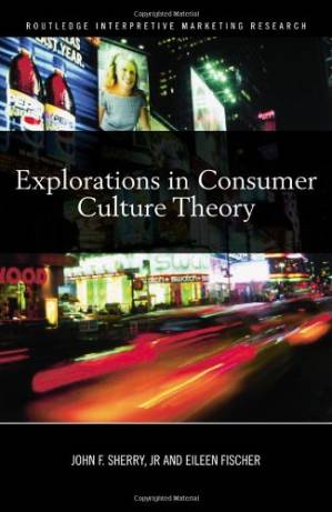 دانلود کتاب Explorations in Consumer Culture Theory