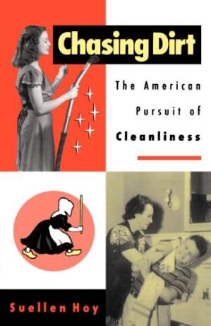 دانلود کتاب Chasing Dirt: The American Pursuit of Cleanliness