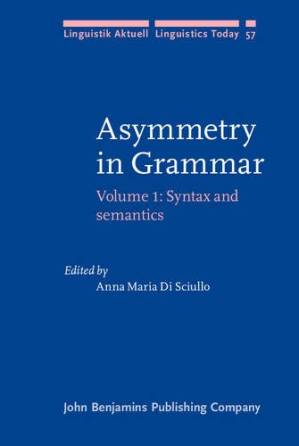 دانلود کتاب Asymmetry in Grammar, Volume 1: Syntax and Semantics
