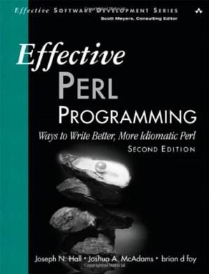 دانلود کتاب Effective Perl Programming: Ways to Write Better, More Idiomatic Perl (2nd Edition) (Effective Software Development Series)