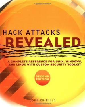 دانلود کتاب Hack Attacks Revealed: A Complete Reference for UNIX, Windows, and Linux with Custom Security Toolkit,