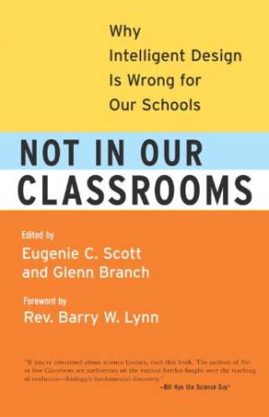 دانلود کتاب Not in Our Classrooms: Why Intelligent Design Is Wrong for Our Schools